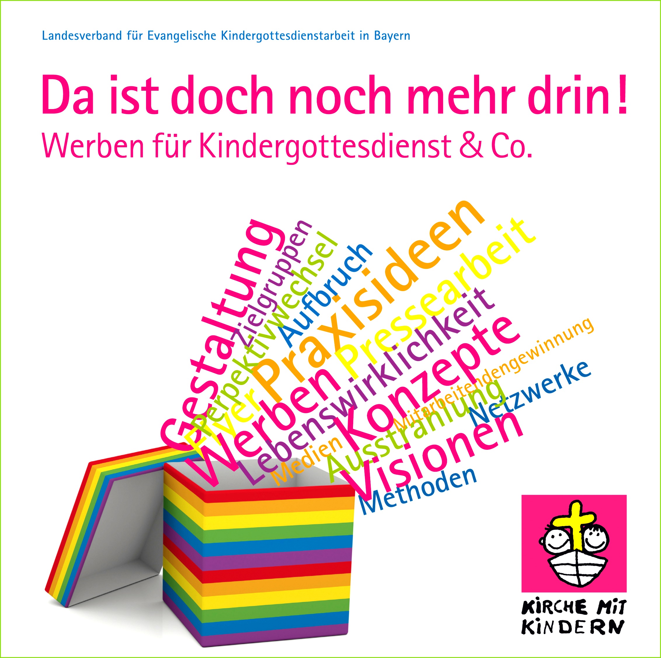 Ergänzungsmaterial zum Praxishandbuch "Da ist doch noch mehr drin Werben für den Kindergottes nst und Co "