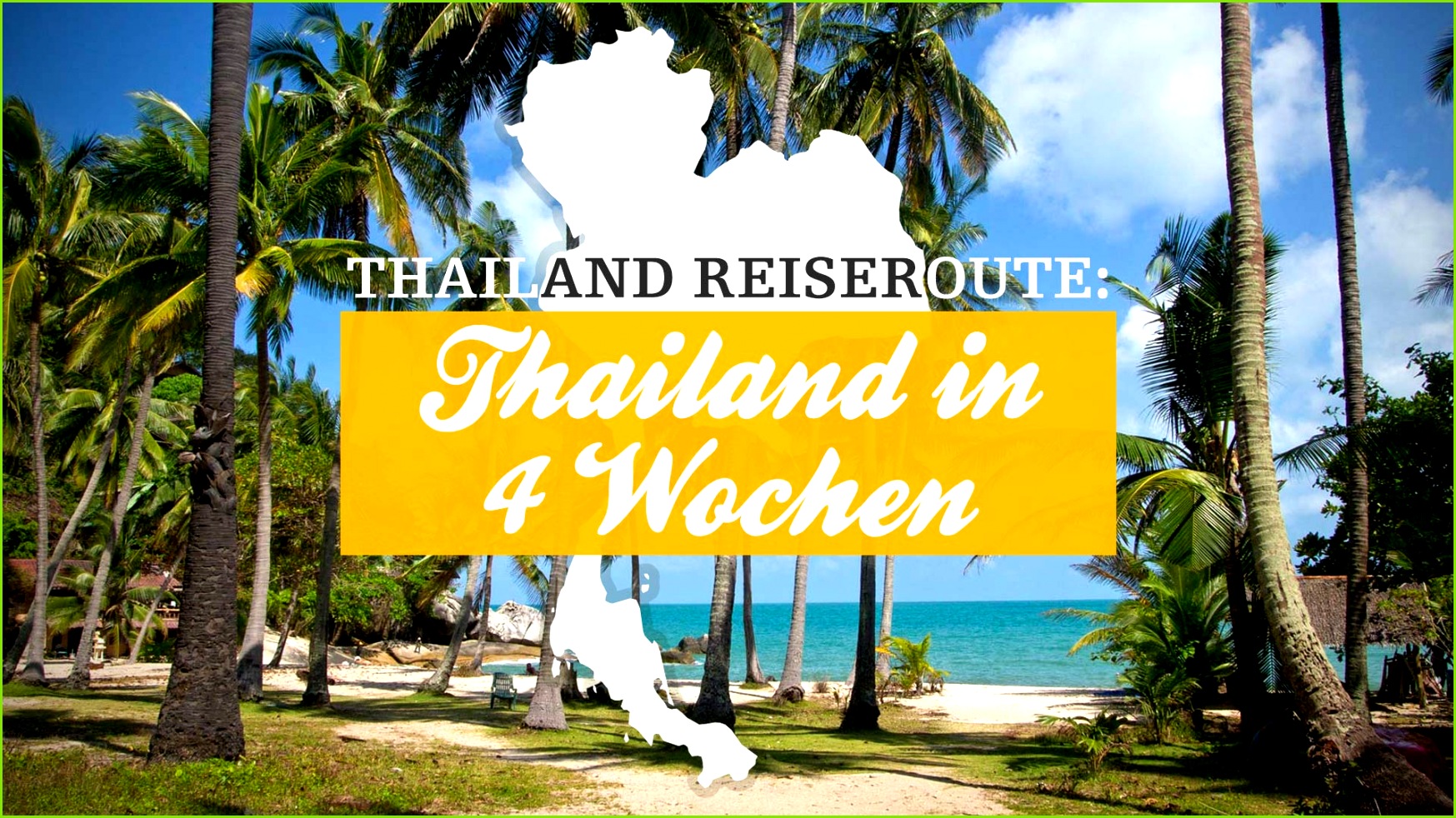 Thailand Reiseroute Thailand in 4 Wochen